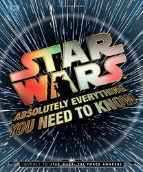 Книга Star Wars - Absolutely Everything You Need to Know (Тверда палітурка) Eng